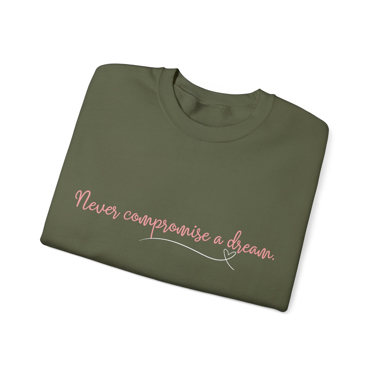 Inspirational Crewneck Sweatshirt - 'Never Compromise a Dream' Black & Military Green