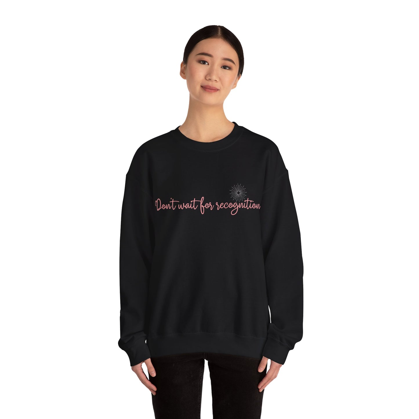 Inspirational Crewneck Sweatshirt - 'Don't wait for recognition' Black & Military Green