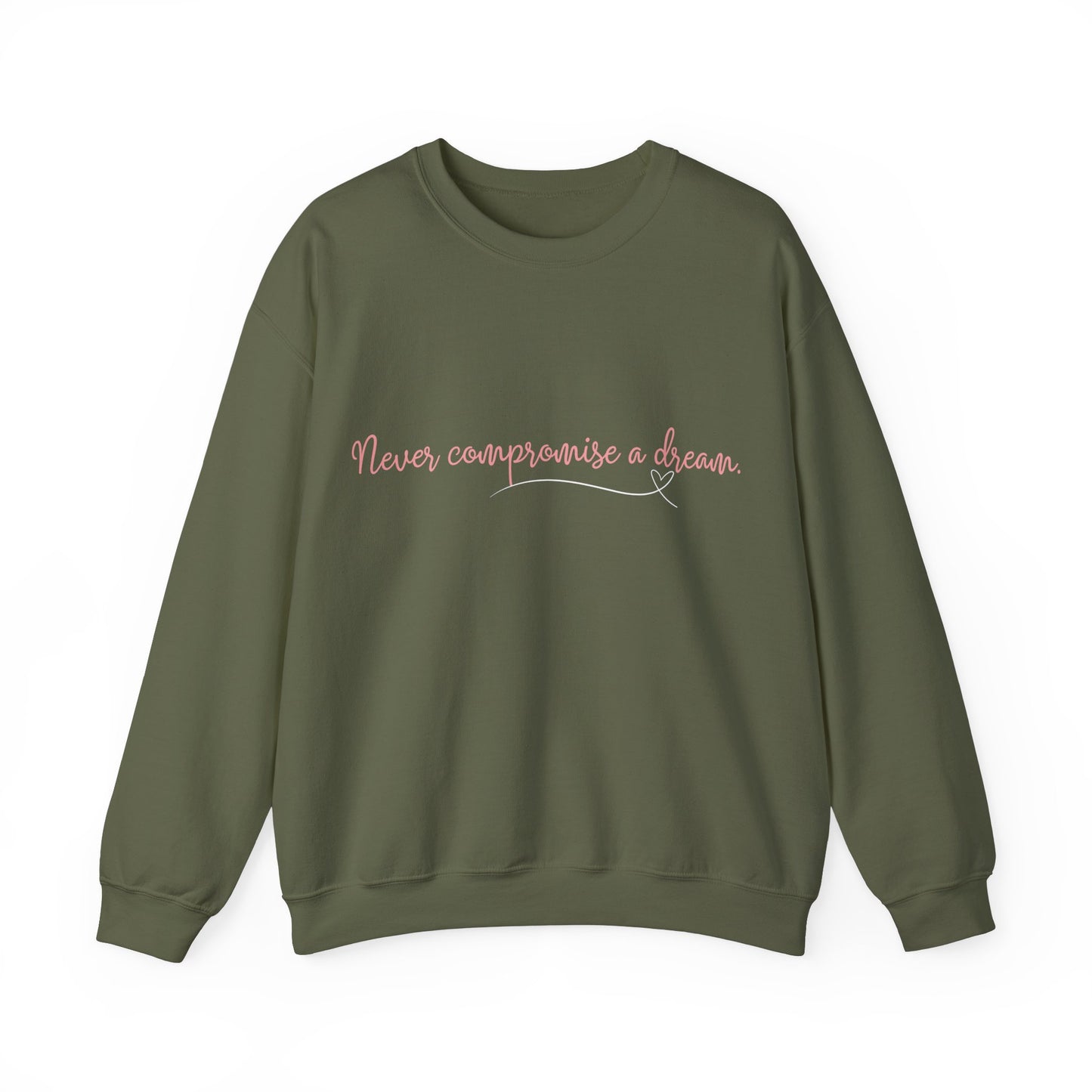 Inspirational Crewneck Sweatshirt - 'Never Compromise a Dream' Black & Military Green