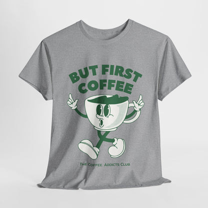 First Coffee - Adult Tee