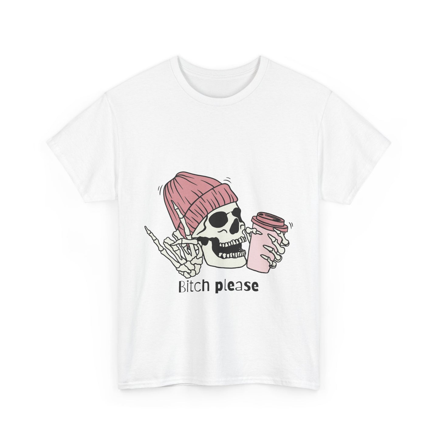 Bitch Please Collection - White T-Shirt
