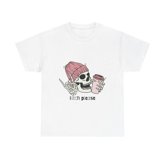 Bitch Please Collection - White T-Shirt
