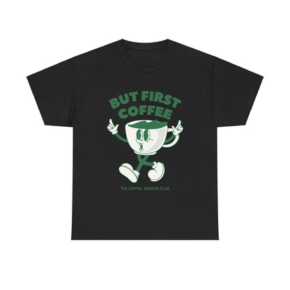 First Coffee - Adult Tee