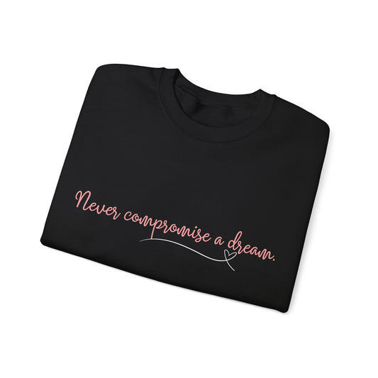 Inspirational Crewneck Sweatshirt - 'Never Compromise a Dream' Black & Military Green