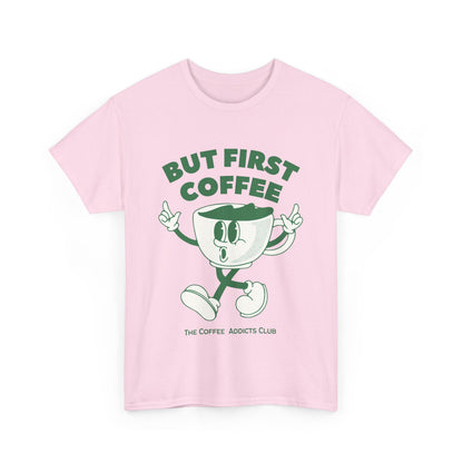First Coffee - Adult Tee