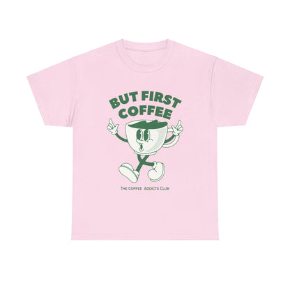 First Coffee - Adult Tee
